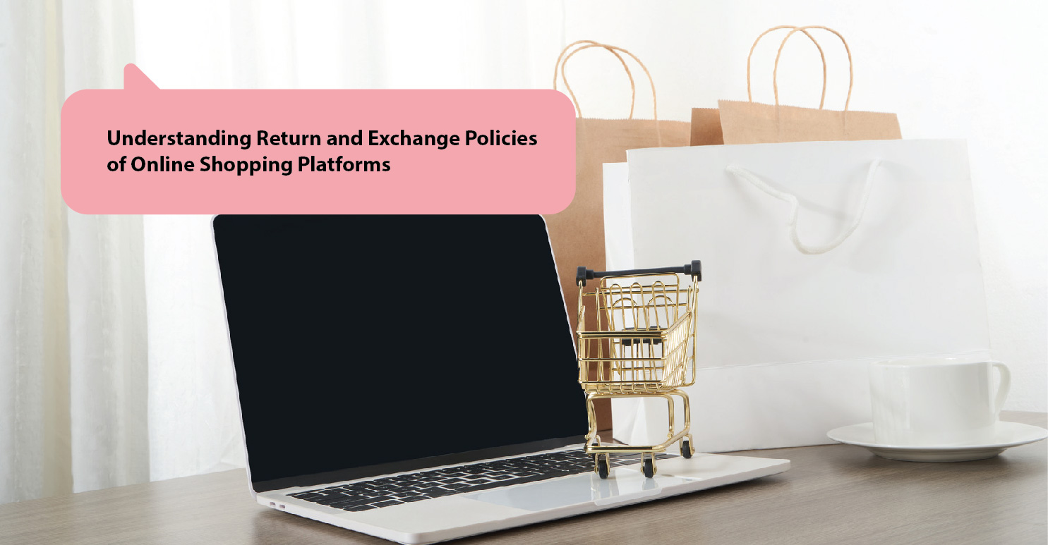Understanding Return and Exchange Policies of Online Shopping Platforms