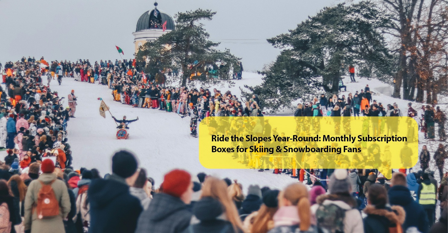 Ride the Slopes Year-Round: Monthly Subscription Boxes for Skiing & Snowboarding Fans